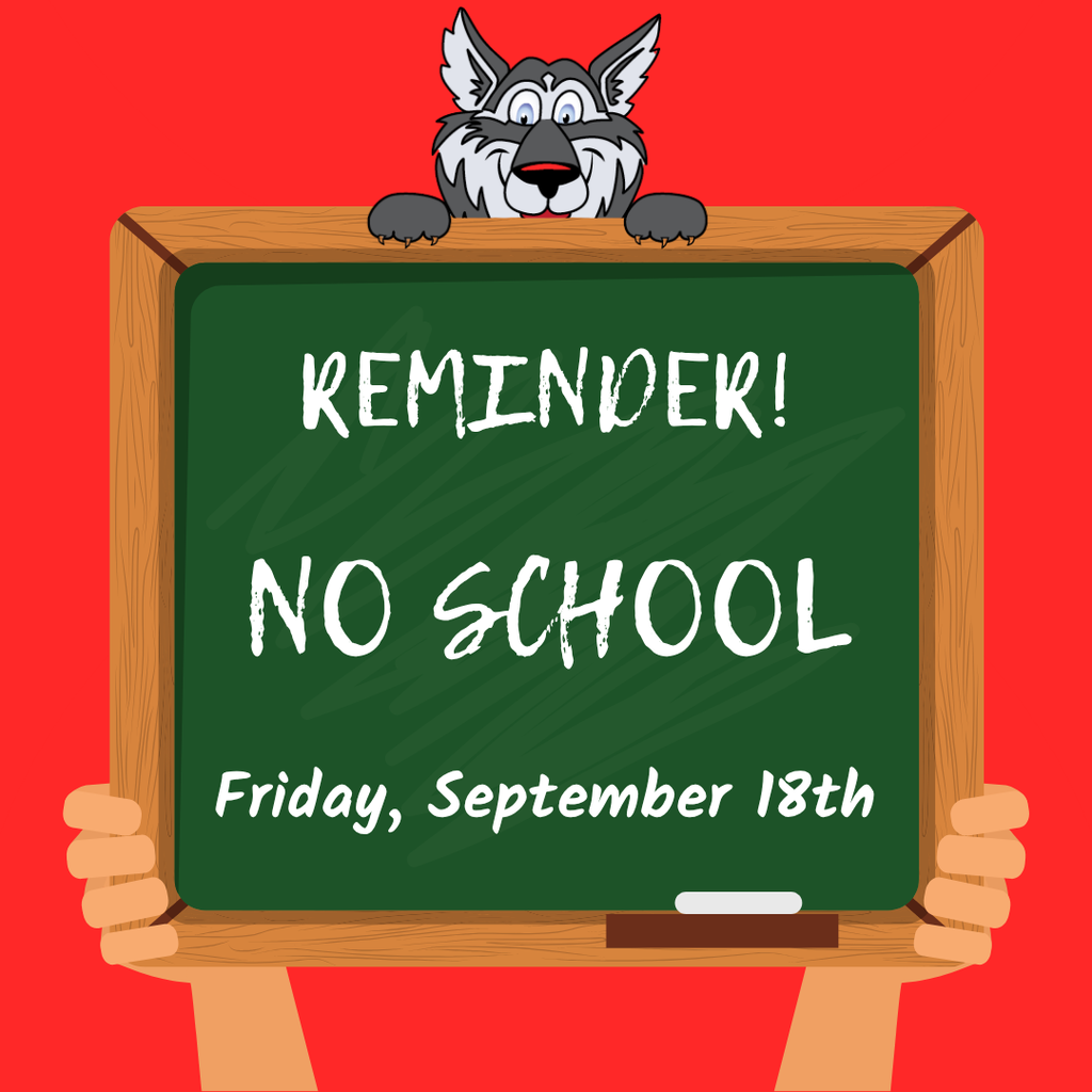 A wolf holds a blackboard with "Reminder! No School Friday, September 18th" written on it.