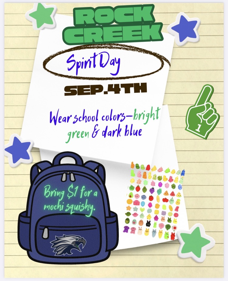 Rock Creek spirit day September 4 wear school colors, bright green and dark blue bring one dollar for a mochi squishy