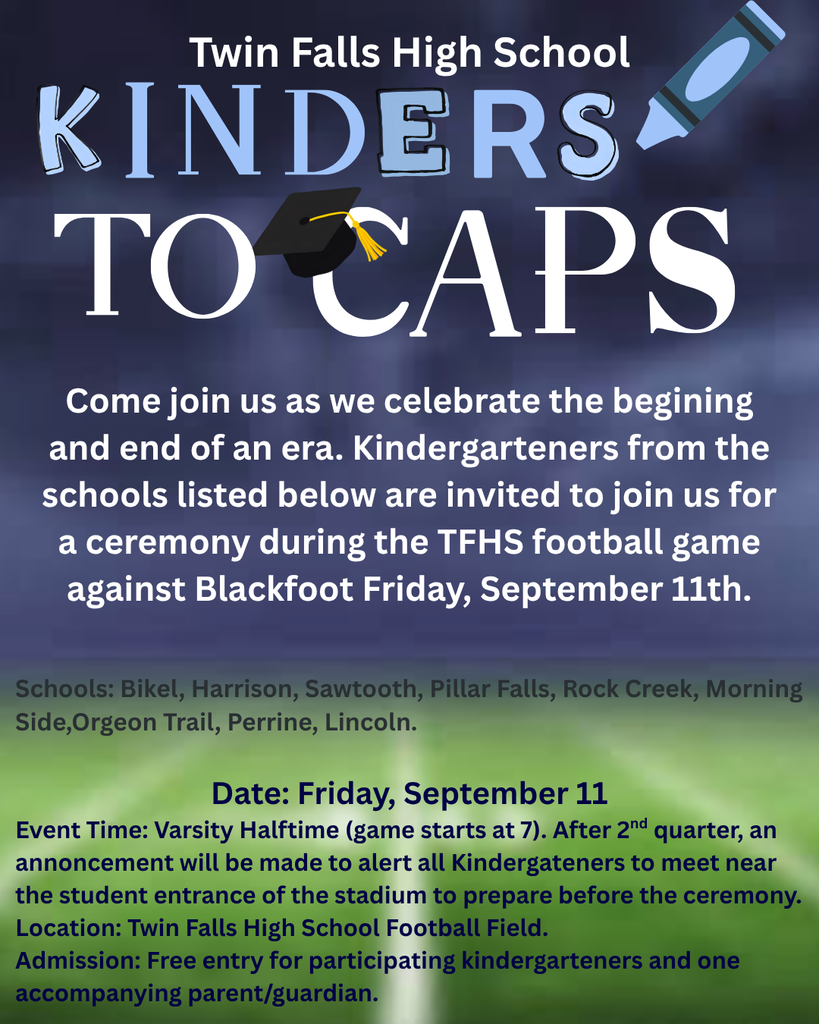 Twin Falls High School Kinders to CAPS Friday, September 11
