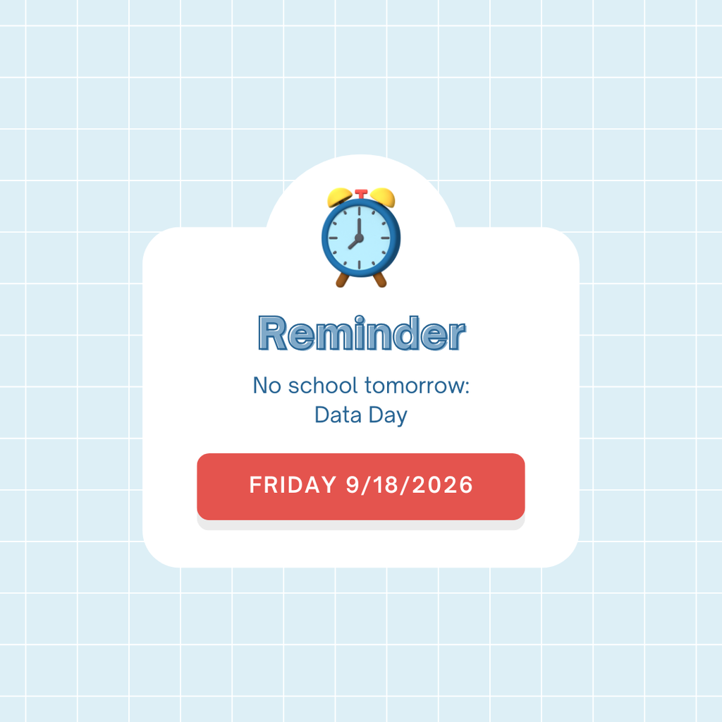 Blue background with a reminder card that reads "Reminder No school tomorrow: Data Day" with an icon of a clock and a date of Friday 9/18/2026.