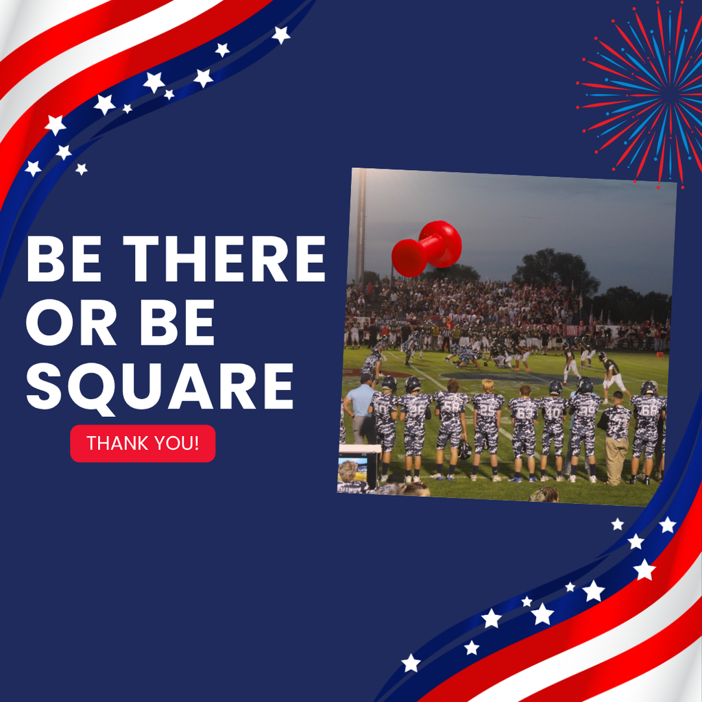 Blue background with red, white, and blue stars. Text reads "Be there or be square." Picture of a football team on the field.