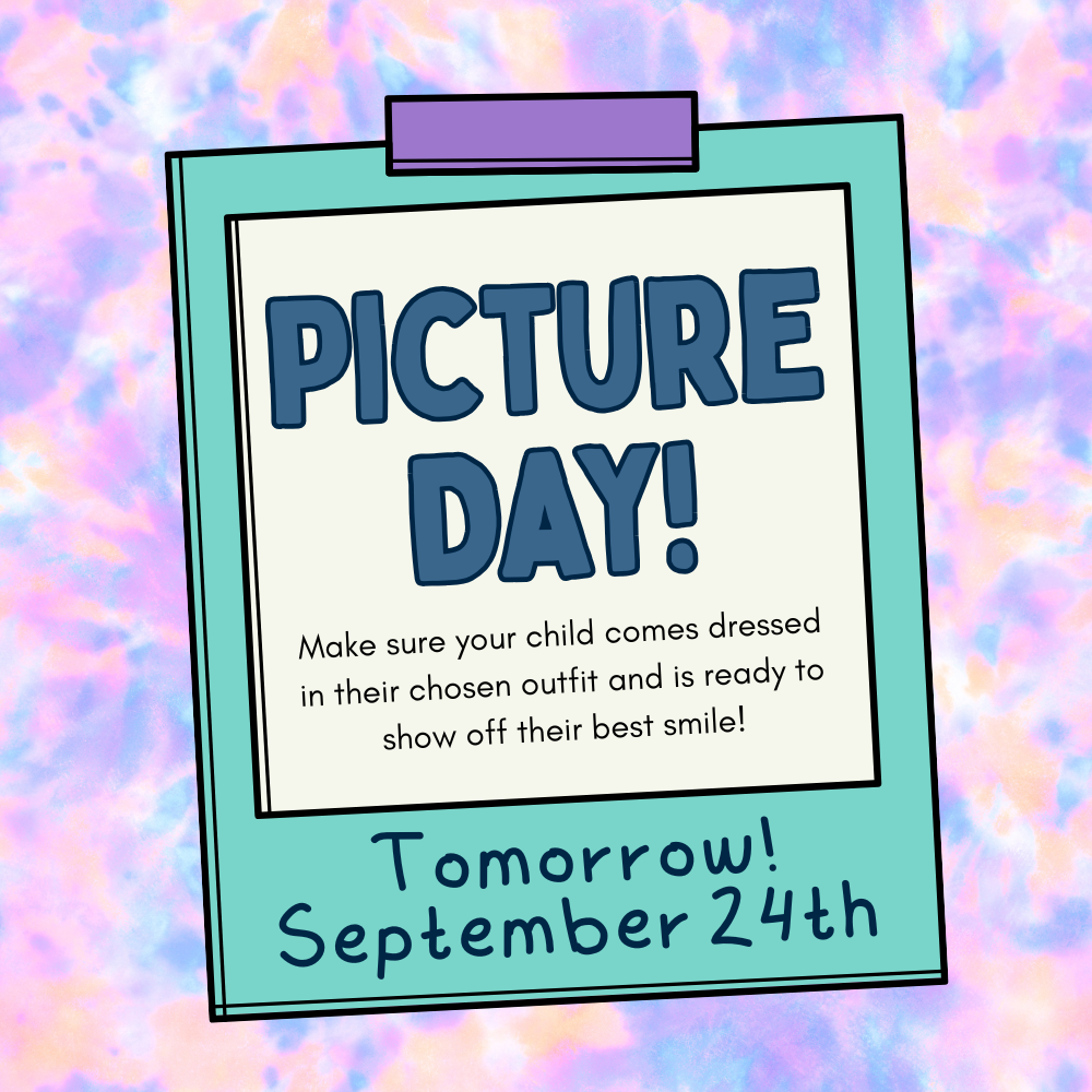 A colorful background displays a notice for Picture Day. It reads, "Picture Day! Make sure your child comes dressed in their chosen outfit and is ready to show off their best smile! Tomorrow! September 24th."