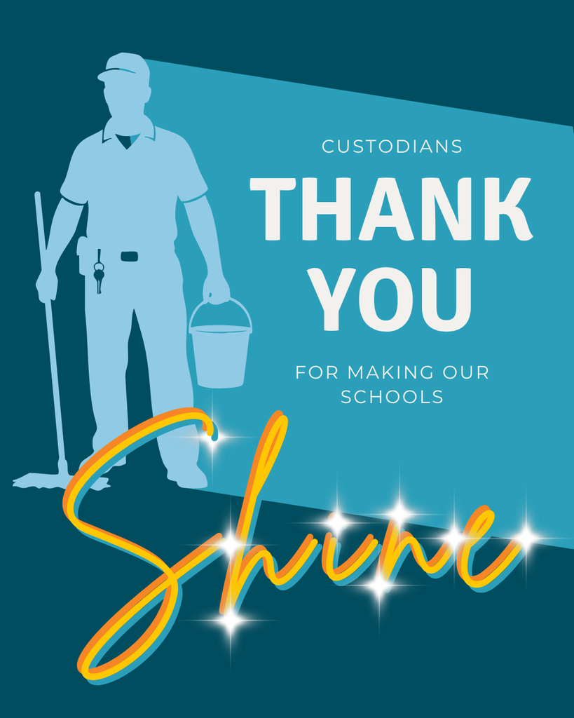 An illustration of a custodian holding a broom and bucket. Text reads: "Thank You Custodians for making our schools Shine."