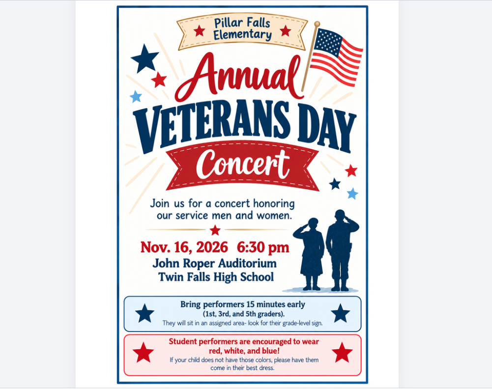 A poster for the Annual Veterans Day Concert at Pillar Falls Elementary. It reads: "Nov. 16, 2026, 6:30 pm, John Roper Auditorium, Twin Falls High School."