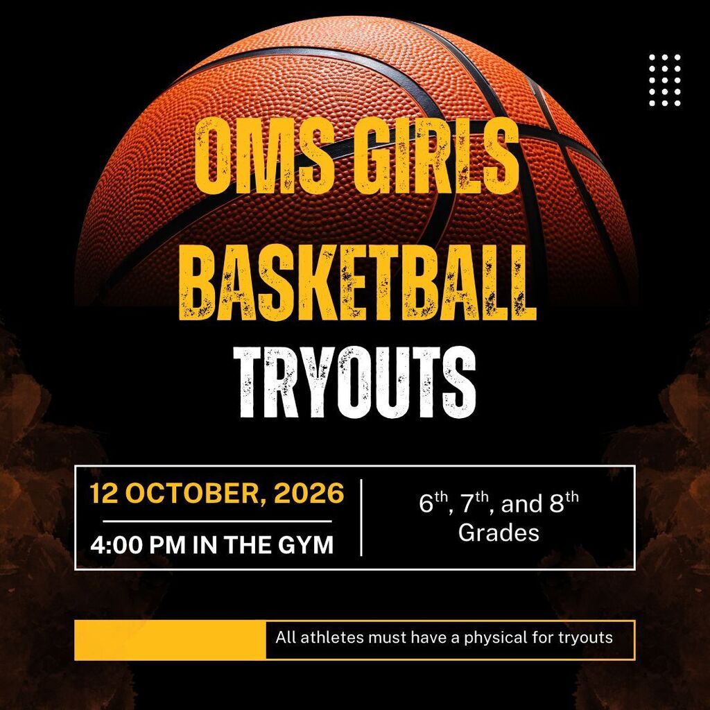 A basketball hovers above text: "OMS Girls Basketball Tryouts" on a dark background. Date: 12 October, 2026. Time: 4:00 PM. Location: Gymnasium. Grades: 6th, 7th, and 8th.