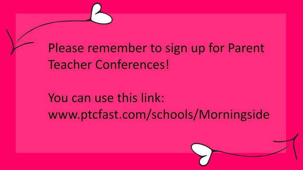 Pink background with white text and heart icons. Text reads: "Please remember to sign up for Parent Teacher Conferences!" Followed by a URL.