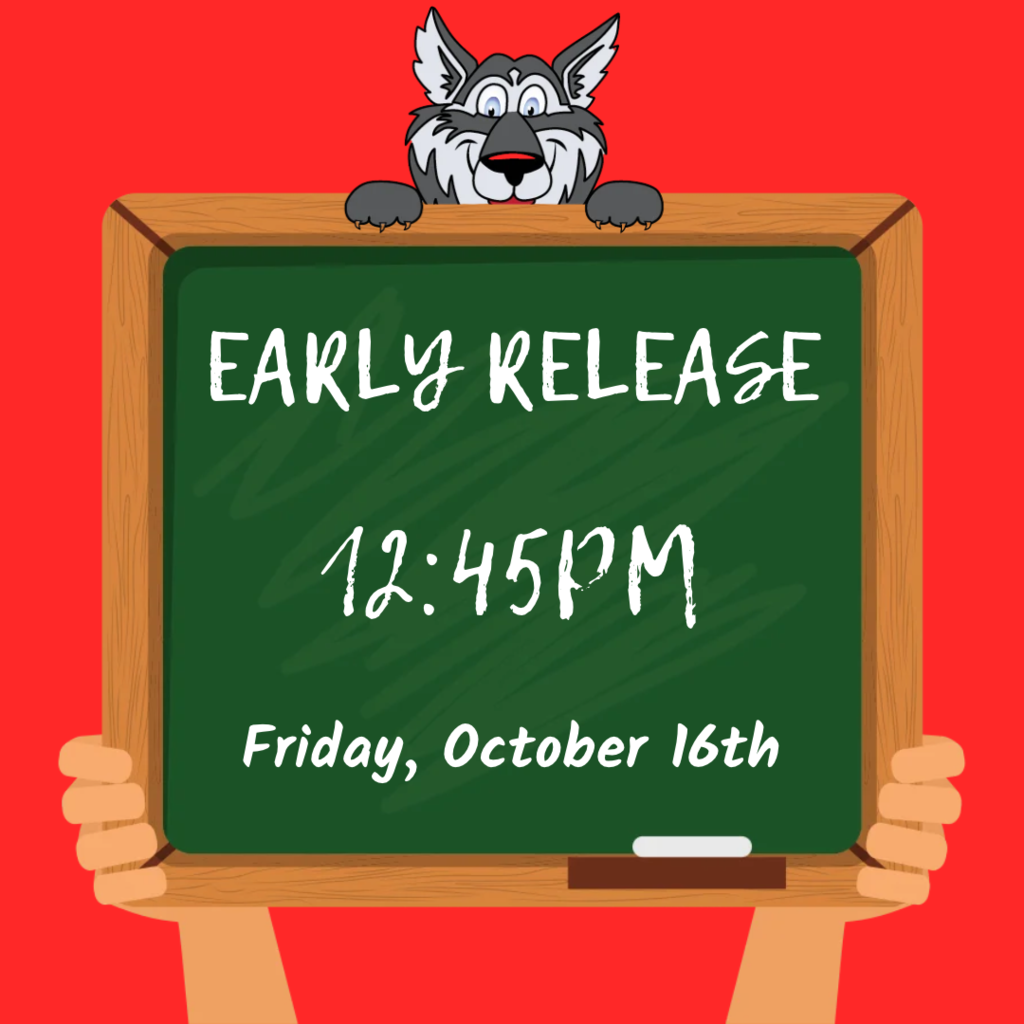 A wolf holds a chalkboard with white text reading "EARLY RELEASE 12:45PM Friday, October 16th".