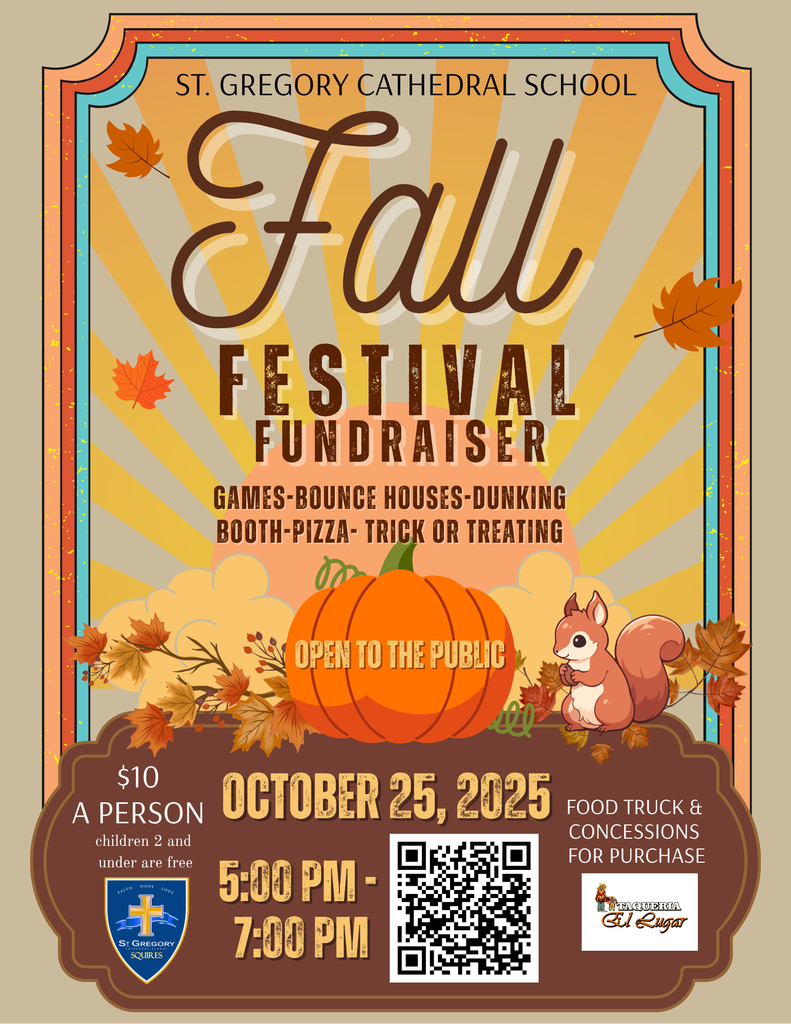 Families are invited to the St. Gregory Cathedral School Fall Festival on October 25th from 5-7 pm.