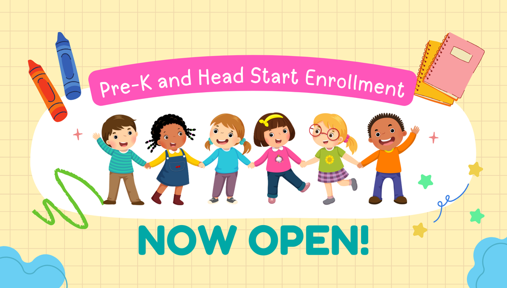 Pre-K and Head Start Enrollment Now Open!