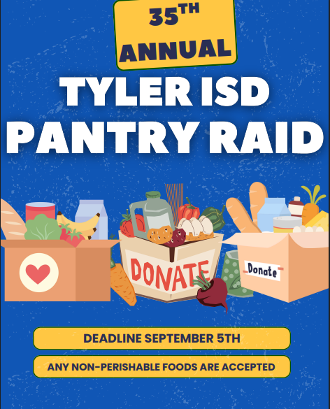 35th annual tyler isd pantry raid! deadline september 5, any non-perishable foods are accepted