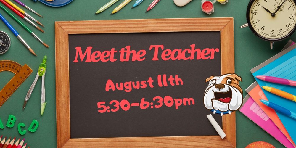 Meet the Teacher August 11th 5:30-6:30