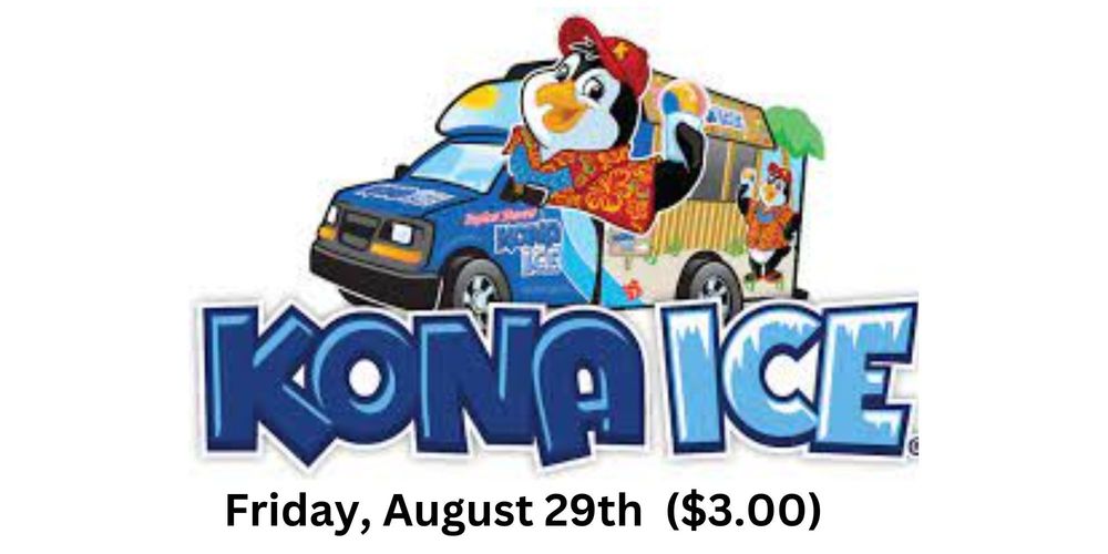 KONA Ice, Friday August 29th ($3.00)