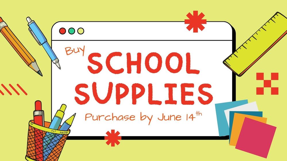 buy school supplies. purchase by june 14th. yellow page with pens, pencils, markers, paper, and rulers.