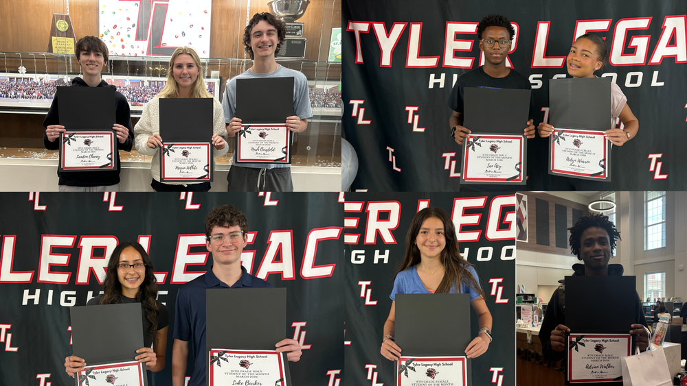Tyler Legacy students of the month for March