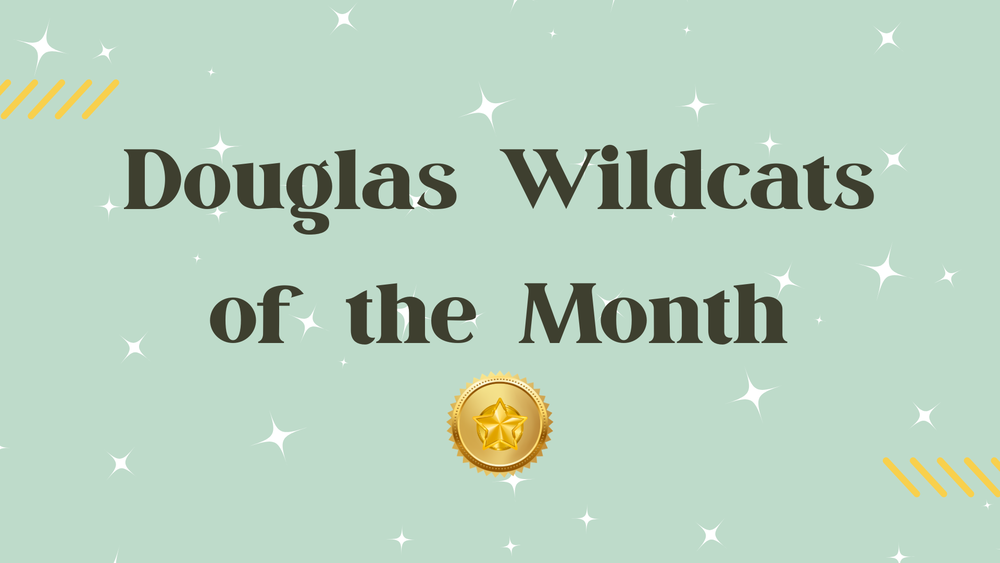 Douglas Wildcats of the month banner with decorative shimmer on a green background with circular gold meda with a golden star in the center of it  located under words 