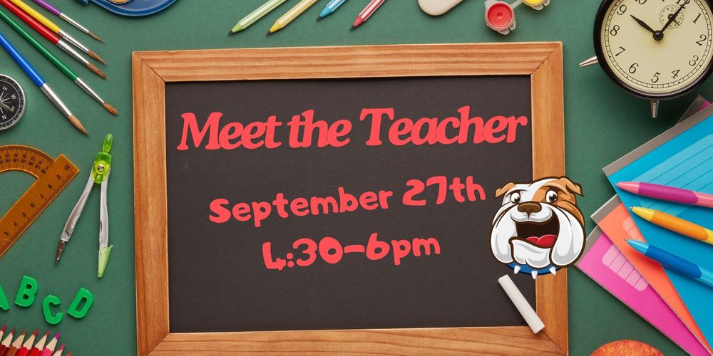 Meet the Teacher September 27th 4:30-6pm