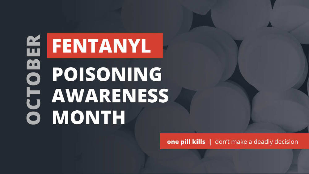 October Fentanyl Awareness Month. One pill kills, don't make a deadly decision.