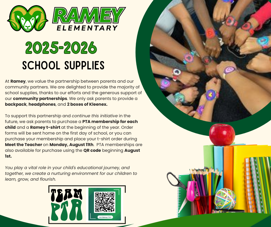 Ramey Elementary 2025–2026 school supply flyer. Most supplies are provided through community partnerships. Parents are asked to send a backpack, headphones, and two boxes of Kleenex. To help continue this initiative, families are encouraged to purchase a PTA membership for each child and a Ramey t-shirt. Order forms go home the first day of school, or items can be purchased at Meet the Teacher on Monday, August 11th. PTA memberships will also be available using a QR code starting August 1st.