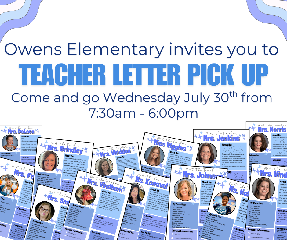 Owens Elementary Invite to Teacher Letter Pick up come and go Wednesday July 30th from 7:30am-6:00pm