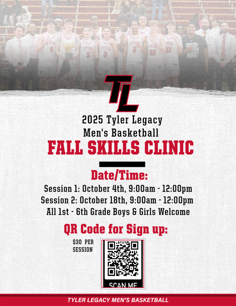 Basketball clinic. October 4 and October 18 at Tyler Legacy HS for students in 1st-6th grades.