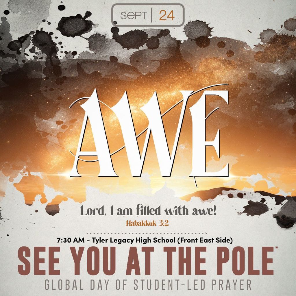 Sept, 24 See You At The Pole 7:30am Tyler Legacy (Front East Side)