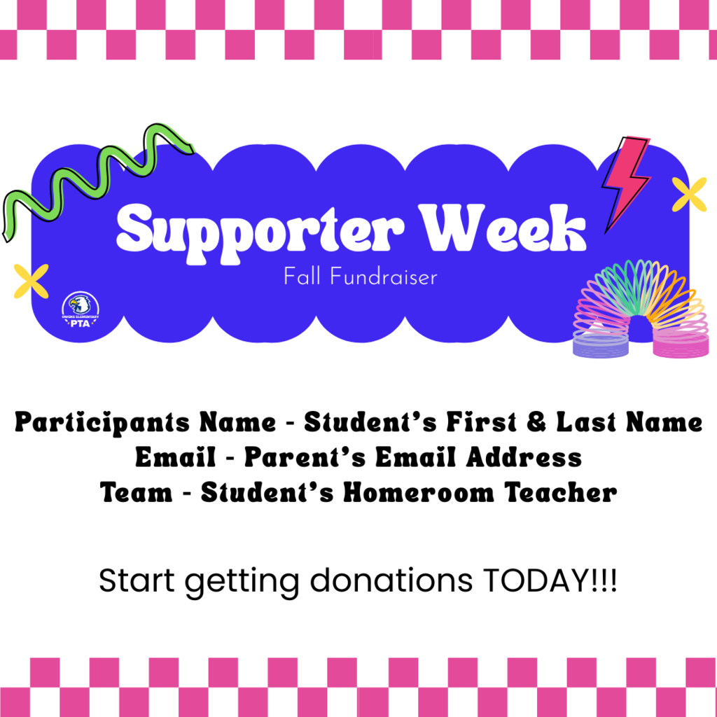 Supporter week Fall Fundraiser, participants name students first and last name, email- parent's email address, team- student's homeroom teacher starts today.