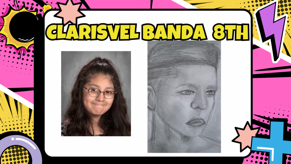 Artist of the month, Clarisvel Banda, 8th grade 