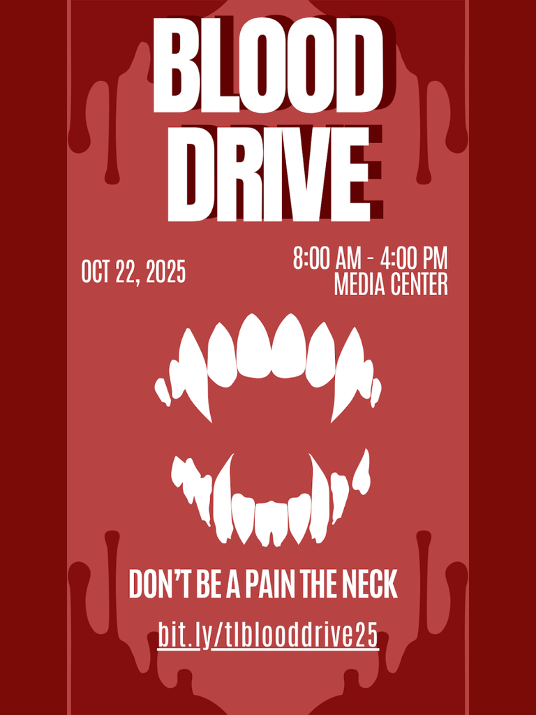 The Student Council, in partnership with Carter Blood Care, will host a Vampire-Themed Blood Drive on Tuesday, October 22nd, running from 8:15 AM to 4:00 PM. This is a fang-tastic opportunity to save a life! All participating donors must check in first through the Media Center before proceeding to the Lecture Hall. Please mark your calendars, prepare by hydrating and eating a healthy meal, and plan to donate on October 22nd! Vampires might take blood, but you get to give it and be the real hero of our community! 16 and 17-year-olds need a permission slip to participate which can be picked up in room A335 or A130. The link to donate is: bit.ly/tlblooddrive25