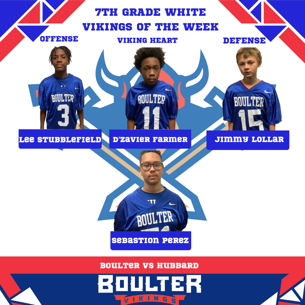7th grade white team Vikings of the week Lee Stubblefield, D'zavier Farmer, Jimmy Lollar, Sebastian Perez 