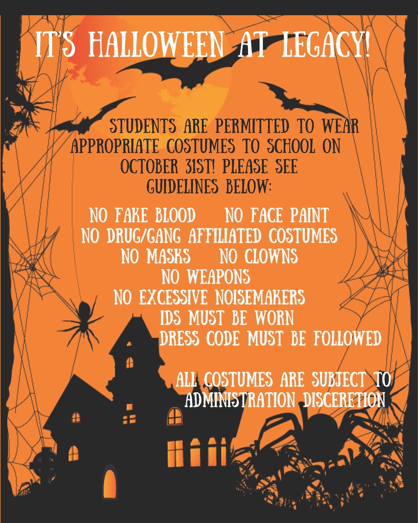 Halloween at Tyler Legacy! Students can wear their costumes to school on Friday, October 31 as long as it's school appropriate, no blood, face paint, no drug/gang affiliated costumes, no masks, no clowns,