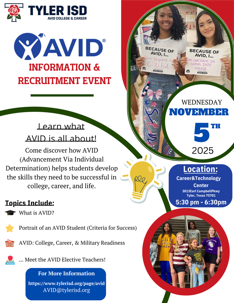 AVID informational night Wed. Nov. 5th 5:30 at the Career and Technology Center. For more information, email avid@tylerisd.org