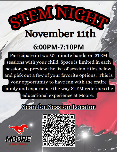 STEM Night Moore Middle school November 11th 6:00pm-7:10pm.