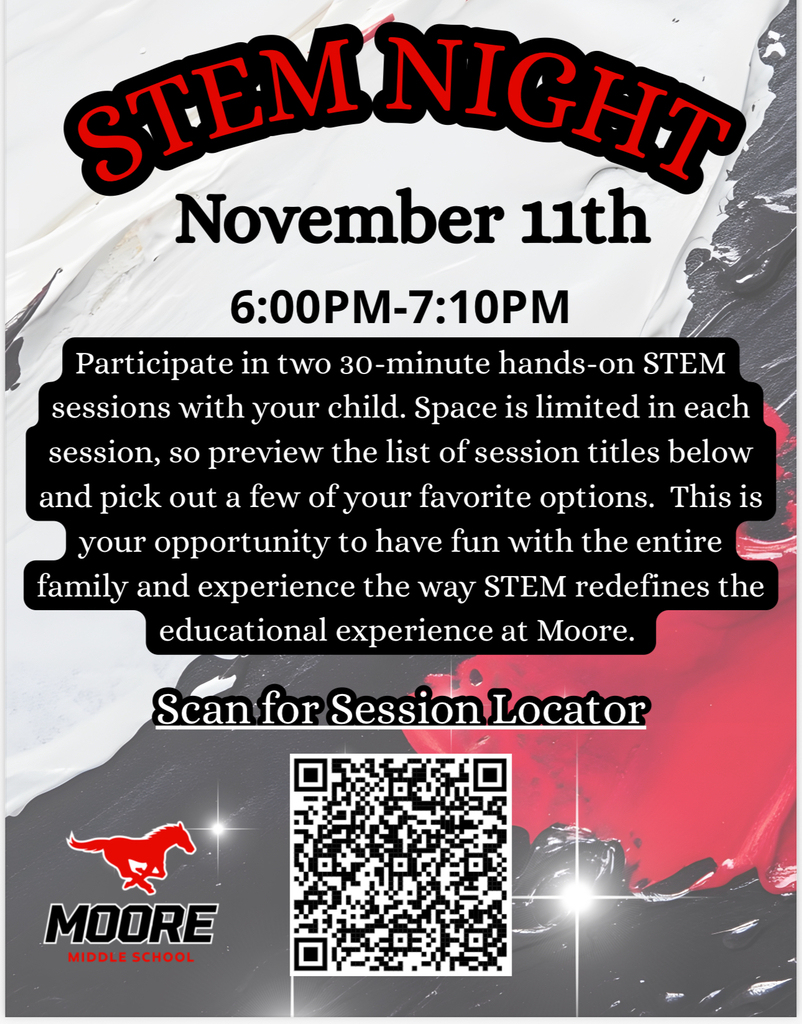 STEM Night at Moore Middle School 6:00pm-7:10pm, Tuesday November 11. Scan the QR code to register your child below.