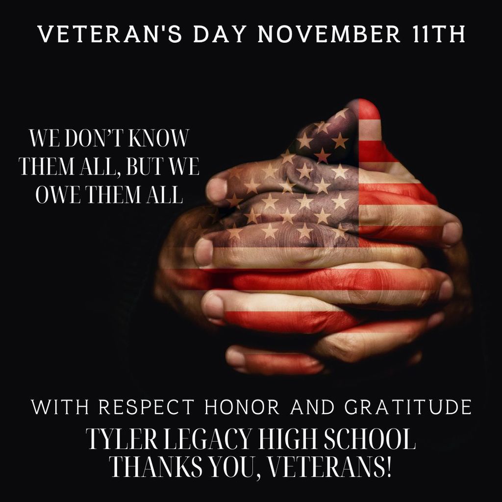 Tyler legacy high school wishes everyone a happy Veterans Day 