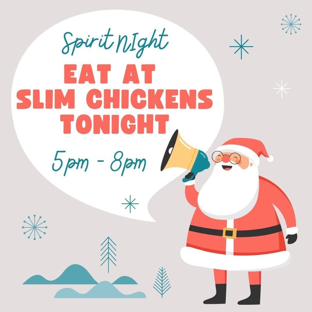 PTA fundraiser Slims Chicken night. 5-8pm