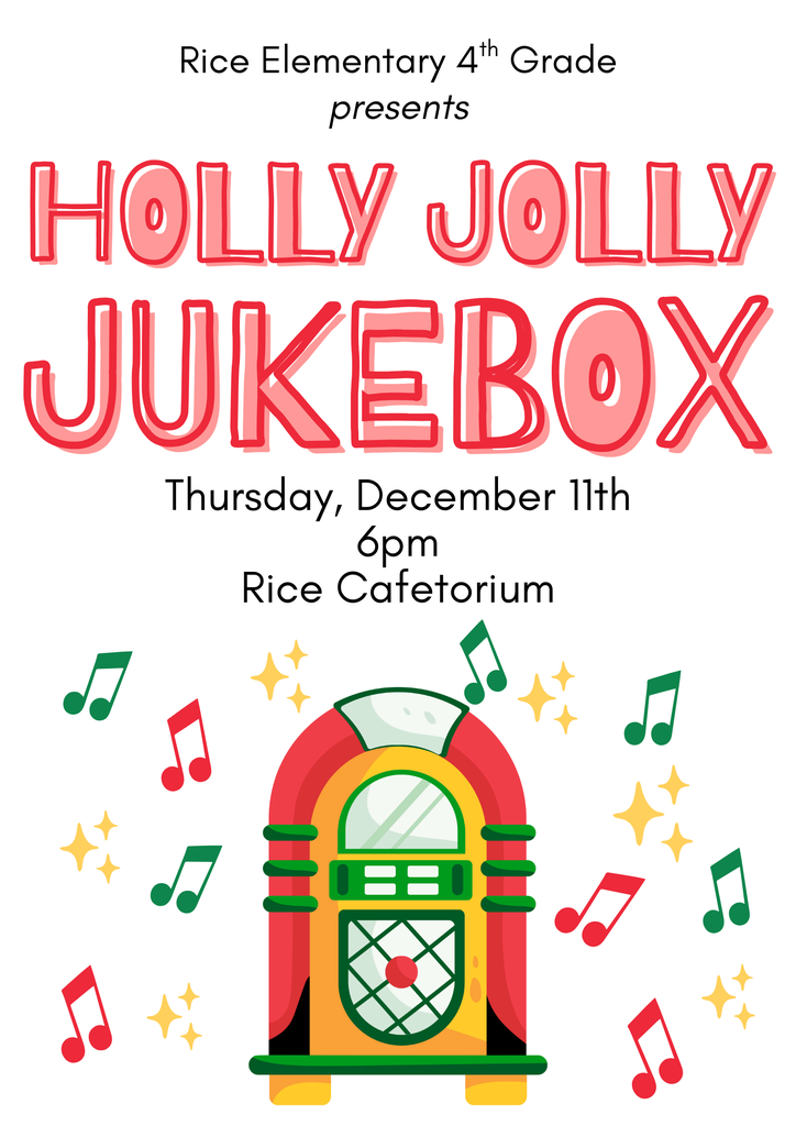 Holly Jolly Jukebox THursday, December 11th 6pm Rice Cafetorium