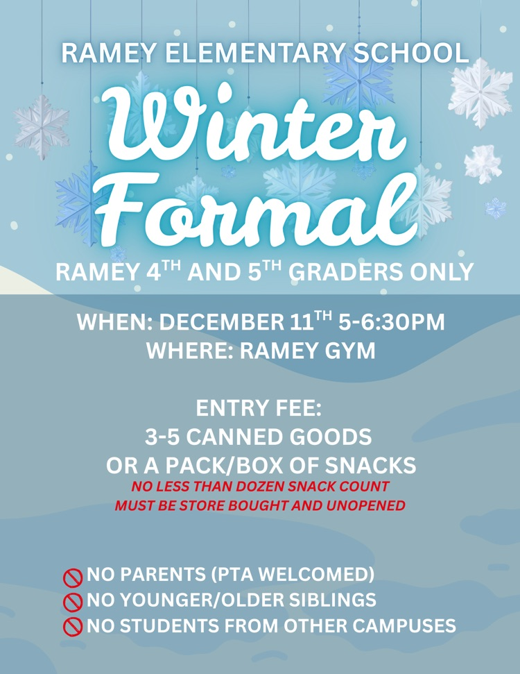 Ramey Elementary fourth and fifth grade Winter formal is this Thursday from five to 6:30 PM
