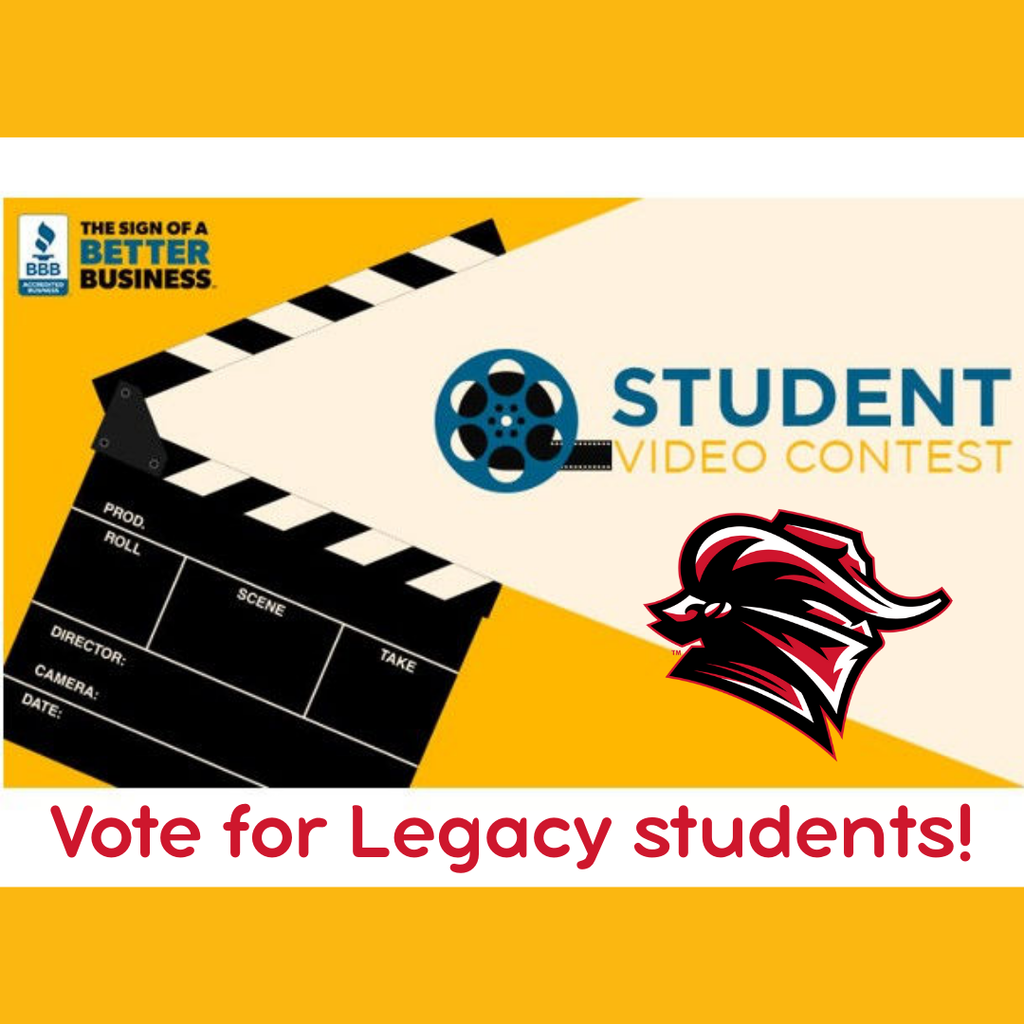 BBB Student video contest. Vote for Legacy Students at https://www.youtube.com/playlist?list=PLEPkXbhocMbz4JfpW0fCXlEGlt-AcnPBI