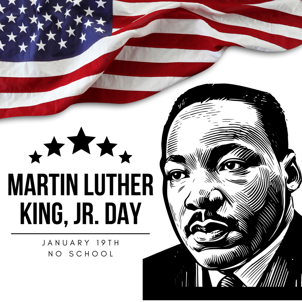 Martin Luther King Jr. Day January 19th No School