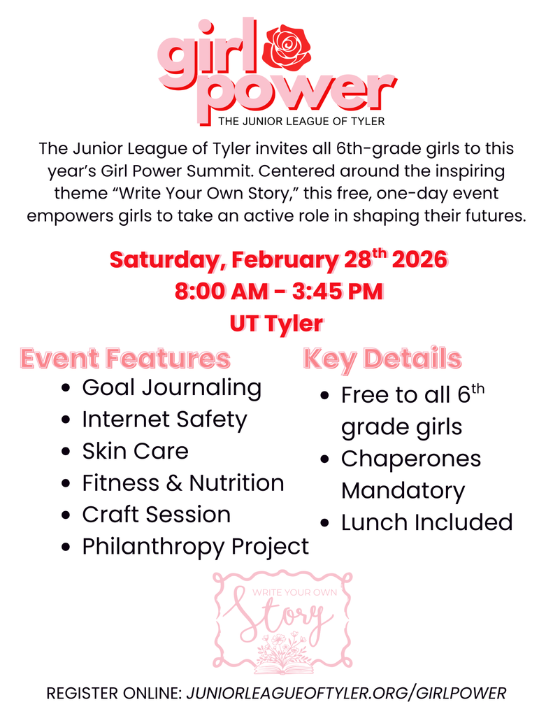 The junior league of Tyler invites all 6th grade girls to this year's girl power summit. 