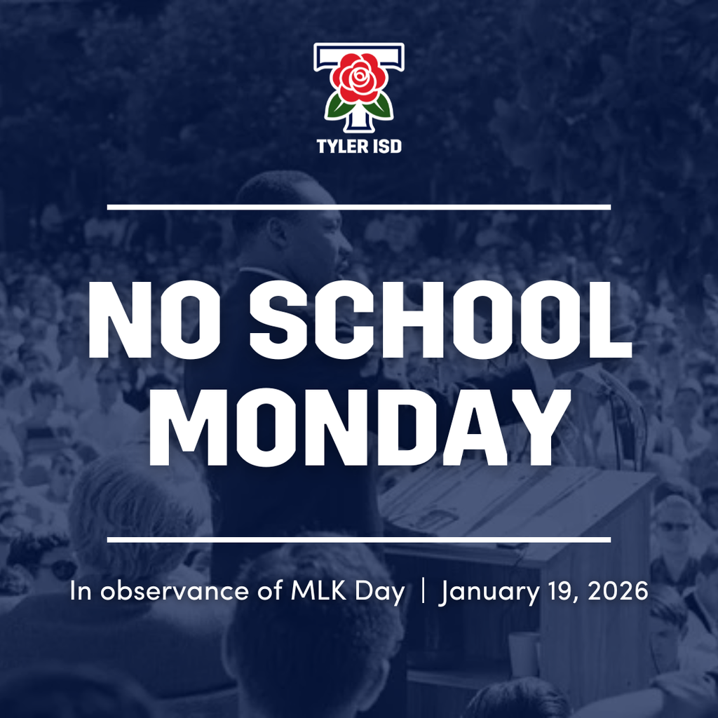 Tyler ISD graphic that reads "No School Monday in observance of MLK Day on January 19, 2026".