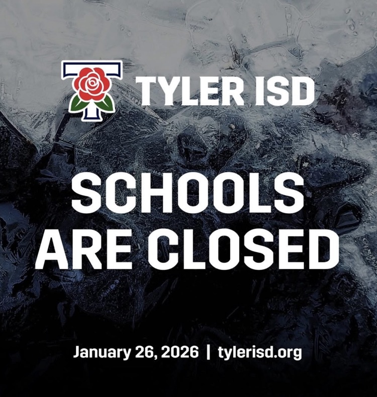 Tyler ISD School are closed January 26, 2026, tylerisd.org