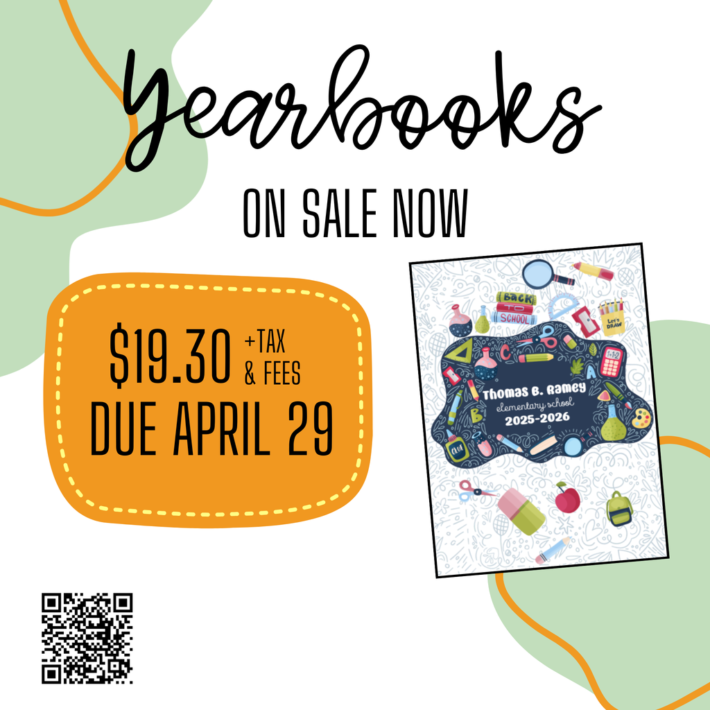 Yearbooks On Sale Now $19.30 + tax & fees due april 29th. Yearbook cover says Thomas B. Ramey Elementary School 2025-2026