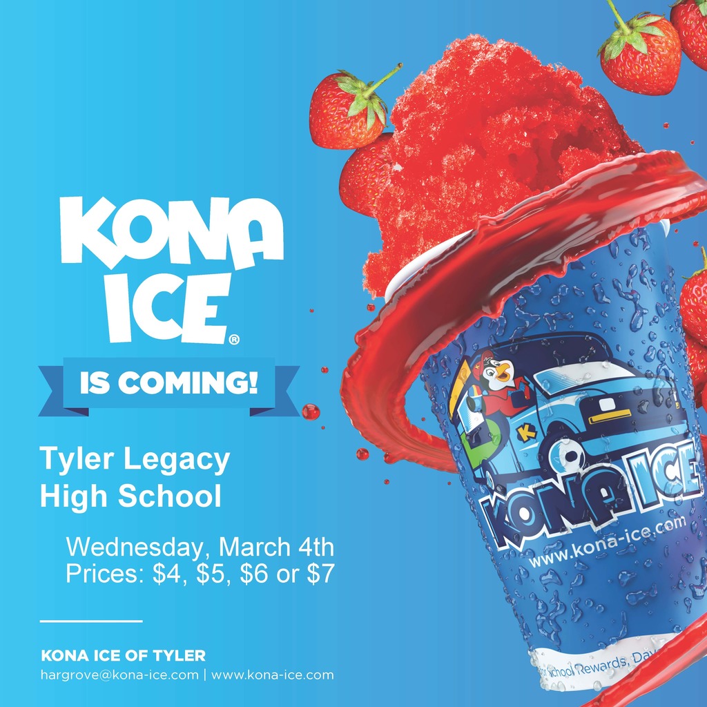"Kona Ice is coming! Tyler Legacy High School Wednesday, March 4th Prices: $4, $5, $6, or $7" With picture of red strawberry Kona Ice