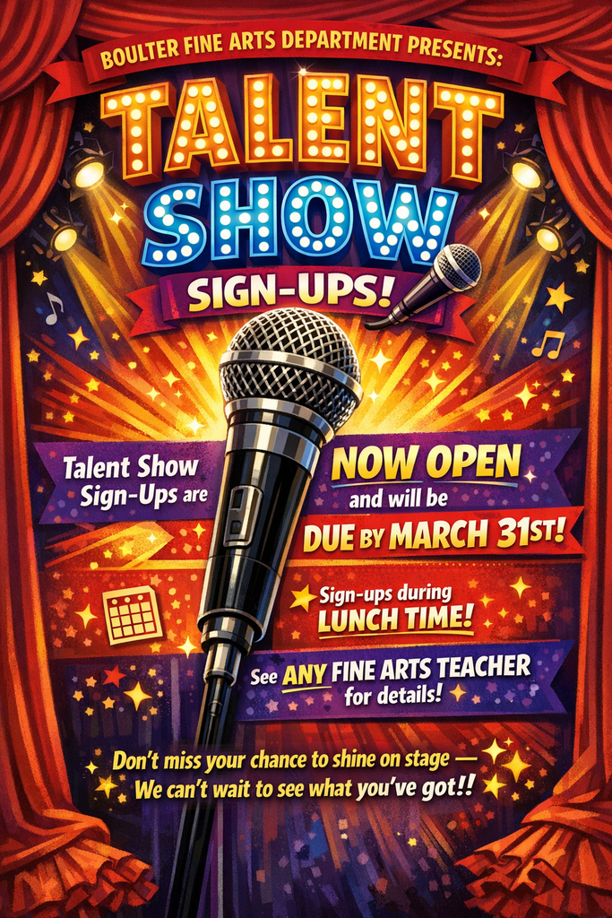 Talent Show sign-ups are due by March 31st, students can sign up during lunch.
