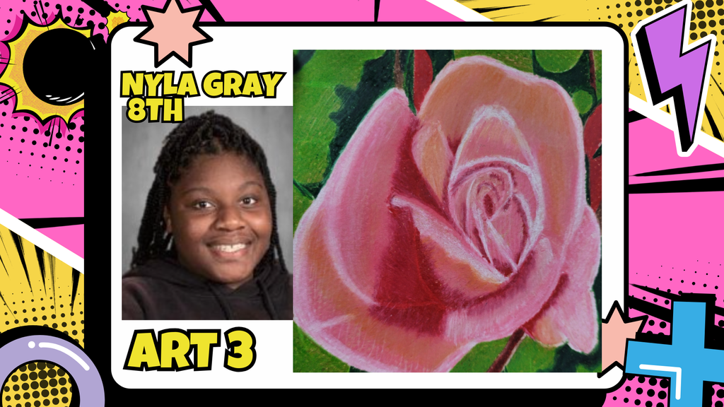 Artist of the month 8th grade Nyla Gray