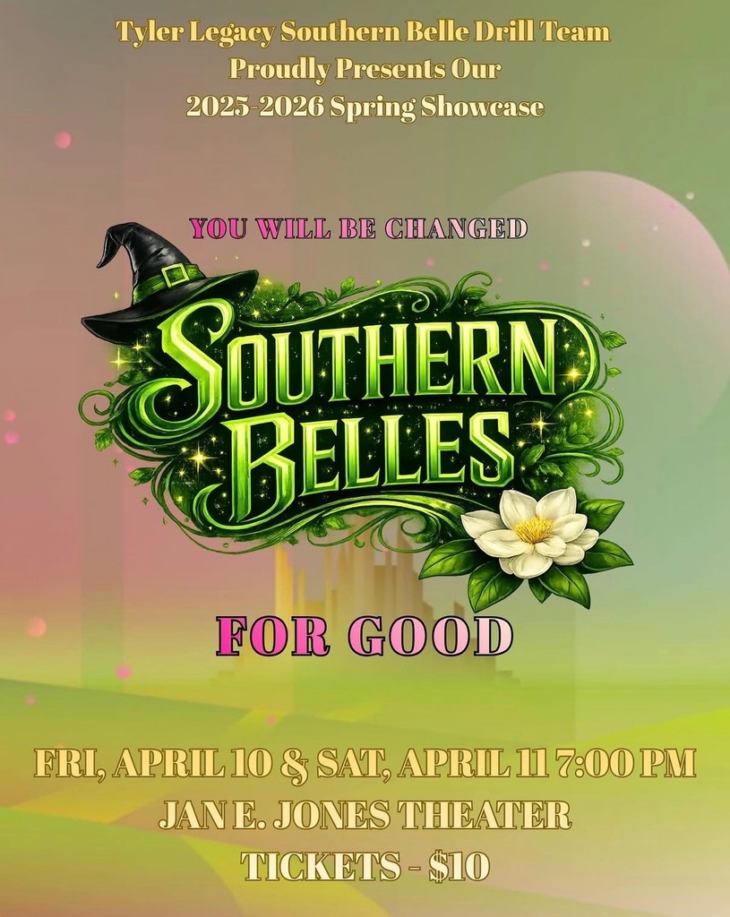 "Tyler Legacy Southern Belle Drill Team Proudly Presents Our 2025-2026 Spring Showcase You Will Be Changed For Good Southern Belles Fri, APril 10 & Sat, April 11 7:00pm Jan E. Jones Theater Tick ets - $10" with Wicked style font and witch hat and Oz in the background