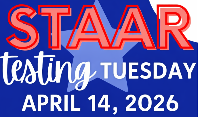 STAAR testing Tuesday, April 14, 2026 