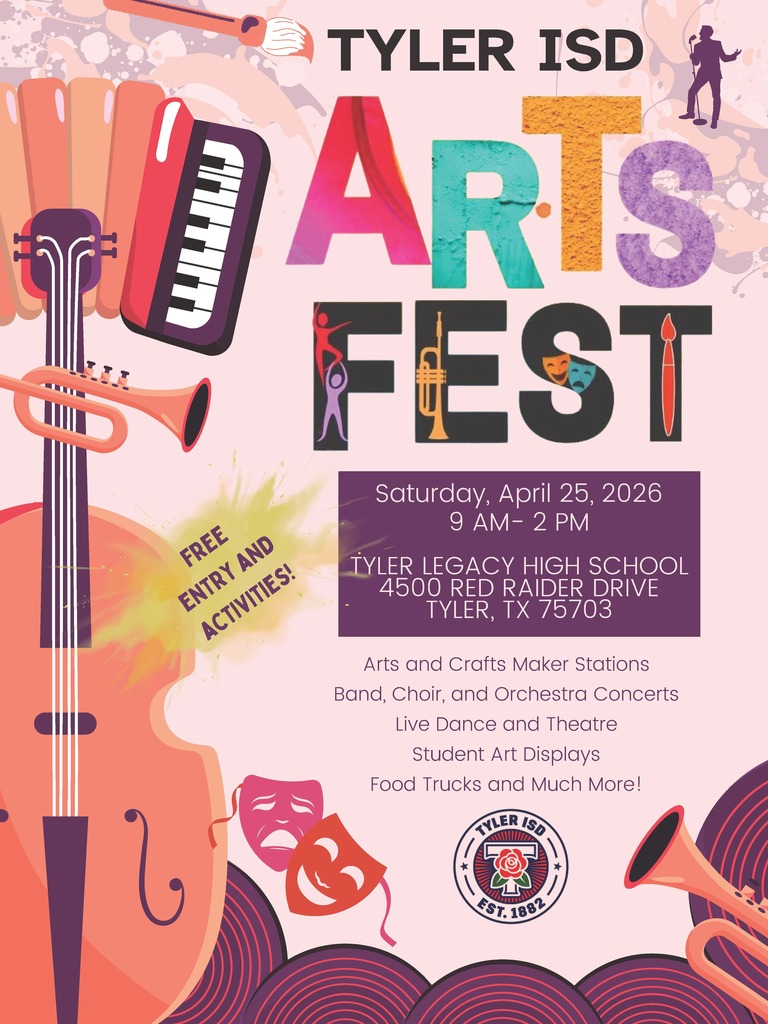 Arts Fest will be Saturday April 25th at Tyler Legacy High School from 9 am- 2pm