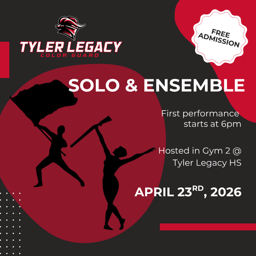 "Tyler Legacy Color Guard Free Admission Solor & Ensemble First Performance starts at 6pm Hosted in Gym 2 @ Tyler Legacy HS April 23, 2026